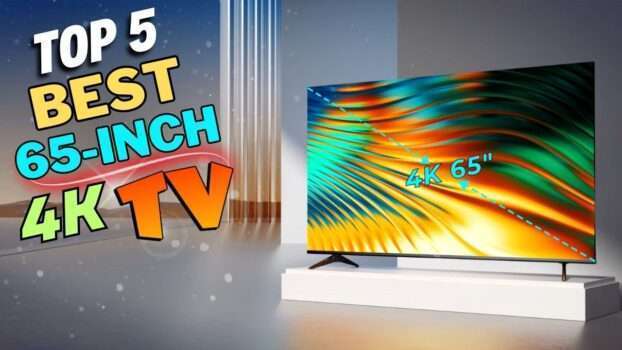 Top 5 Best 65 inch 4K TV 2024